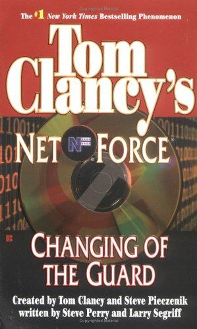 Changing of the Guard 8 Net Force front cover by Tom Clancy, Steve Perry, Larry Segriff, ISBN: 0425193764