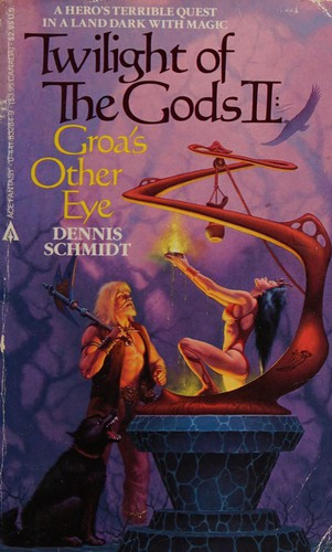 Twilight of the Gods, Book 2: Groa's Other Eye front cover by Dennis Schmidt, ISBN: 0441832849