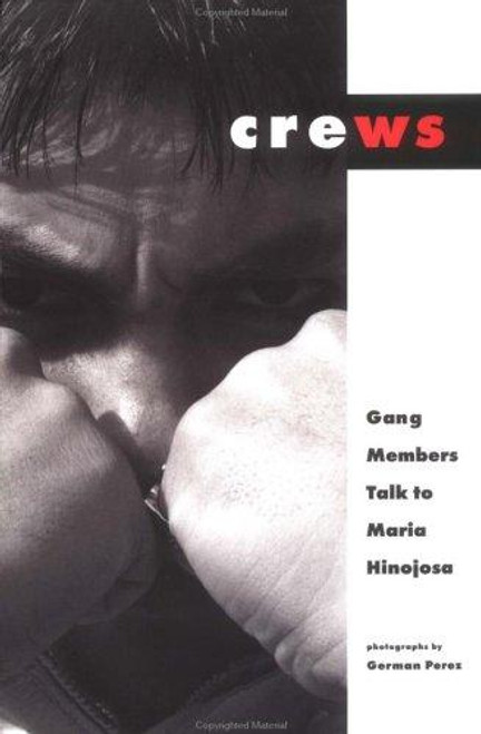 Crews: Gang Members Talk to Maria Hinojosa front cover by Maria Hinojosa, ISBN: 0152002839