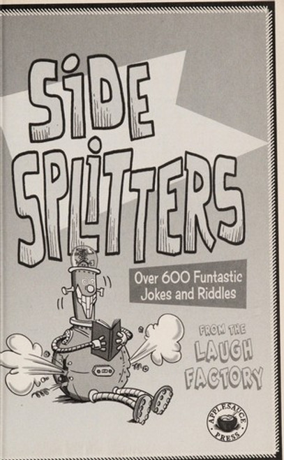 Side Splitters: Over 600 Funtastic Jokes and Riddles front cover by The Laugh Factory, ISBN: 1604332743