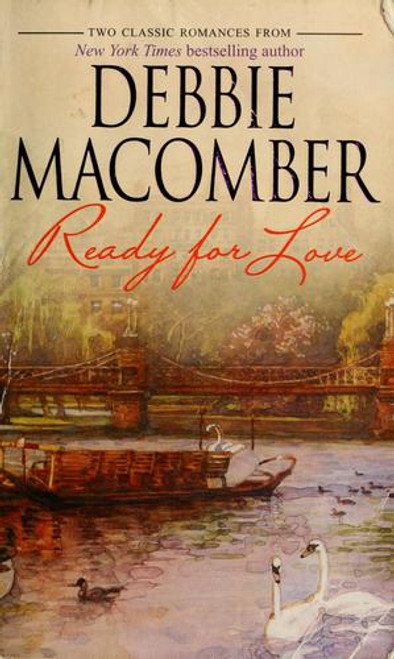 Ready for Love: Ready for Romanceready for Marriage front cover by Debbie Macomber, ISBN: 0778323692