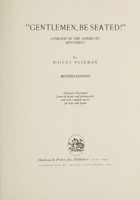 "Gentlemen, Be Seated!": a Parade of the American Minstrels front cover by Dailey Paskman, ISBN: 0517525879