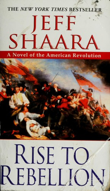 Rise to Rebellion front cover by Jeff Shaara, ISBN: 0345452062