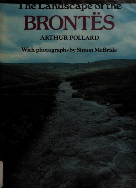 Landscape of the Brontes front cover by Arthur Pollard, ISBN: 0525246371