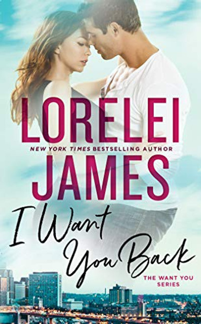 I Want You Back (The Want You Series) front cover by Lorelei James, ISBN: 0451492749