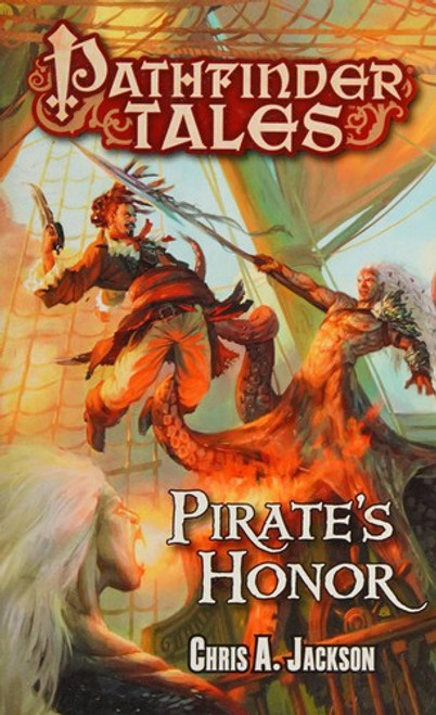 Pirate's Honor (Pathfinder Tales) front cover by Chris A. Jackson, ISBN: 1601255233