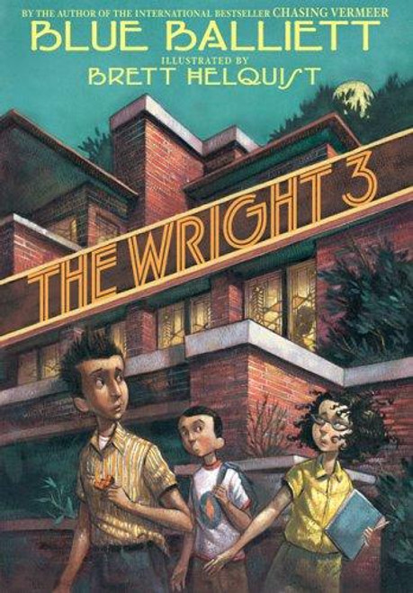 The Wright 3 front cover by Blue Balliett, ISBN: 0439693675