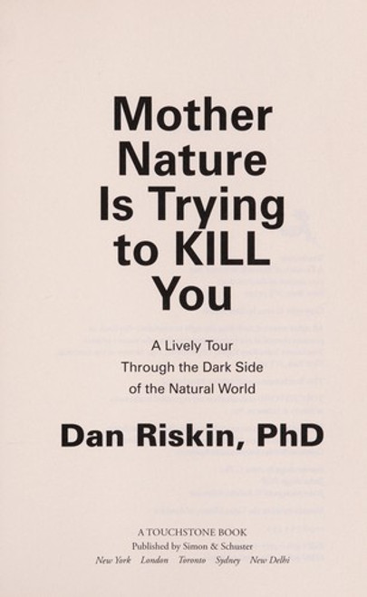 Mother Nature Is Trying to Kill You: A Lively Tour Through the Dark Side of the Natural World front cover by Dan Riskin, ISBN: 1476707545