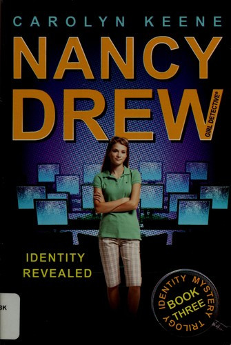 Identity Revealed 3 Nancy Drew: Identity Mystery Trilogy front cover by Carolyn Keene, ISBN: 1416968288