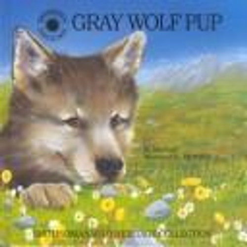 Gray Wolf Pup (Smithsonian Wild Heritage Collection) front cover by Doe Boyle, ISBN: 1568990103