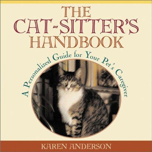 The Cat-Sitter's Handbook: A Personalized Guide for Your Pet's Caregiver front cover by Karen Anderson, ISBN: 1572234016