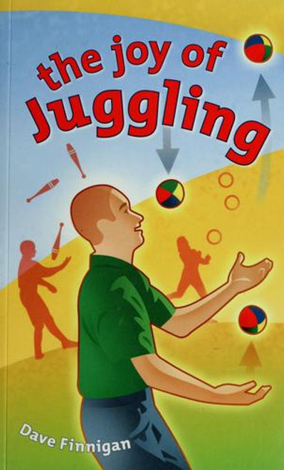 The Joy of Juggling front cover by Dave Finnigan, ISBN: 1594120315