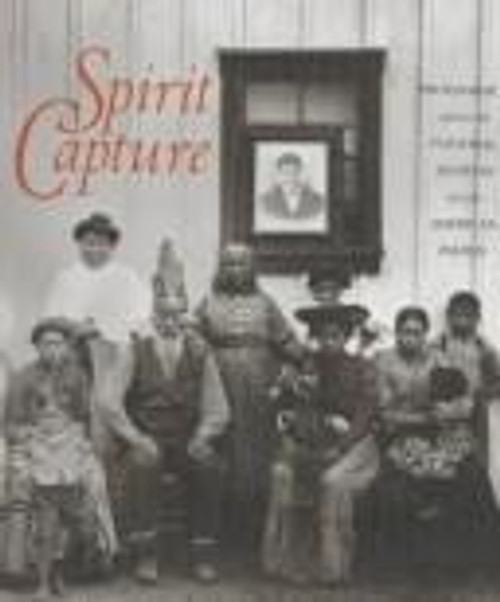 Spirit Capture: Photographs from the National Museum of the American Indian front cover by Tim Johnson, ISBN: 1560987650