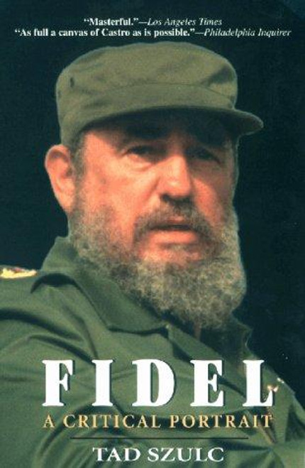 Fidel: A Critical Portrait front cover by Tad Szulc, ISBN: 0380808889