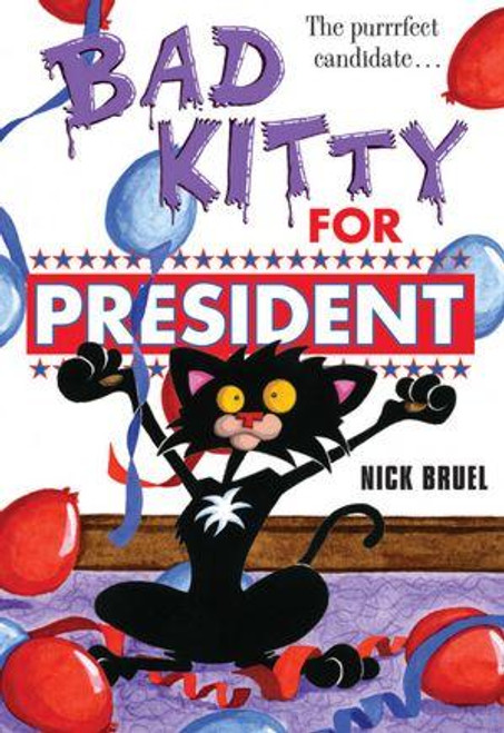 Bad Kitty for President 5 Bad Kitty Chapter Book front cover by Nick Bruel, ISBN: 0545464676