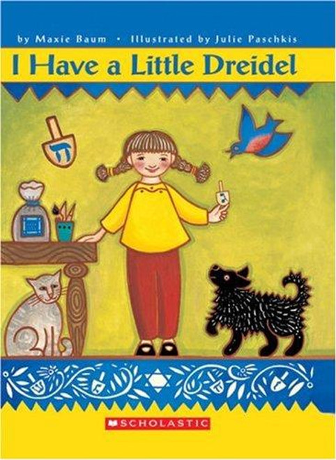 I Have A Little Dreidel front cover by Maxie Baum, Julie Paschkis, ISBN: 0439649978