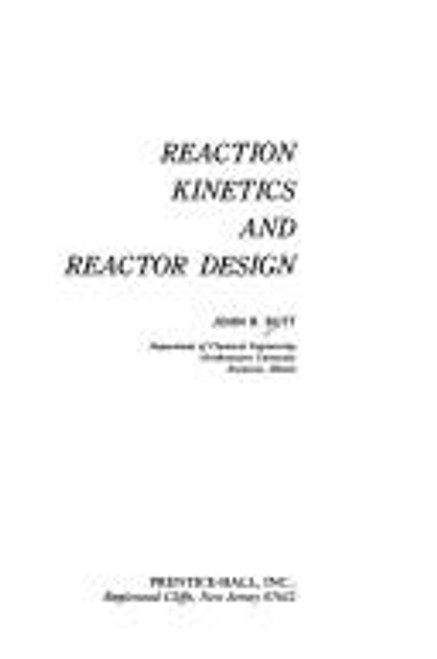 Reaction Kinetics and Reactor Deisgn  front cover by John B Butt, ISBN: 0137533357