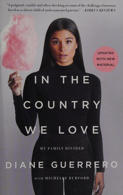 In the Country We Love: My Family Divided (Updated With New Material) front cover by Diane Guerrero,Michelle Burford, ISBN: 125013496X