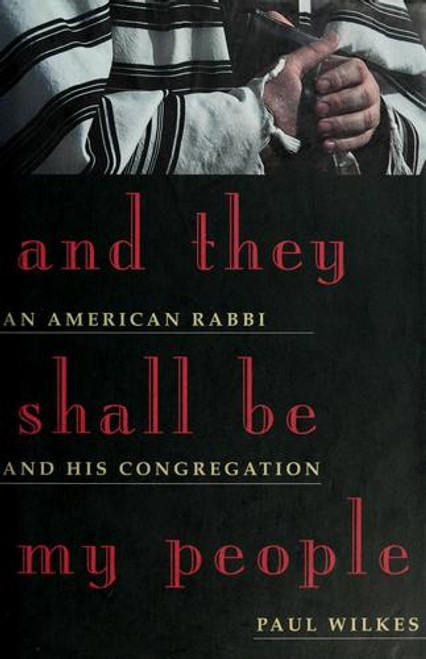 And They Shall Be My People: An American Rabbi and His Congregation front cover by Paul Wilkes, ISBN: 0871135612