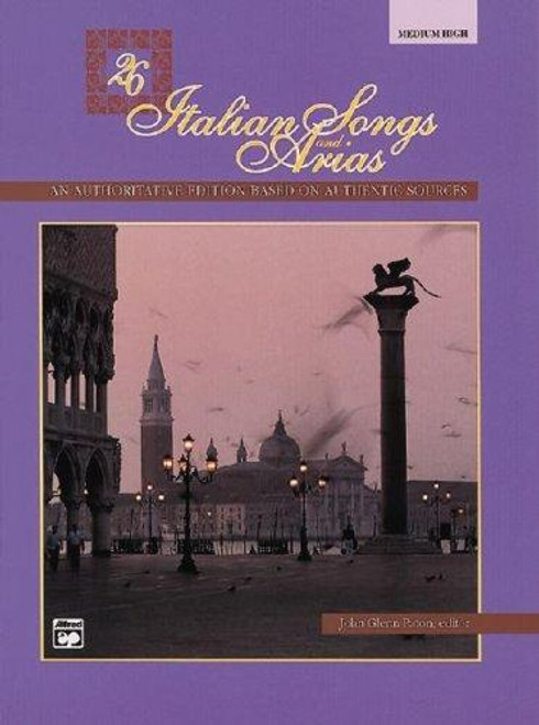 26 Italian Songs and Arias: An Authoritive Edition Based on Authentic Sources [Medium / High] (Italian and English Edition) front cover by John Glenn Paton, ISBN: 088284489x