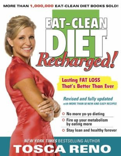 The Eat-Clean Diet Recharged: Lasting Fat Loss That's Better than Ever front cover by Tosca Reno, ISBN: 1552100677