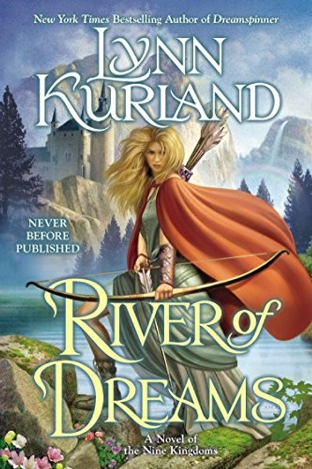 River of Dreams (A Novel of the Nine Kingdoms) front cover by Lynn Kurland, ISBN: 0425262820