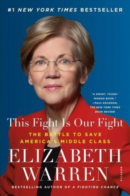 This Fight Is Our Fight: The Battle to Save America's Middle Class front cover by Elizabeth Warren, ISBN: 1250120616