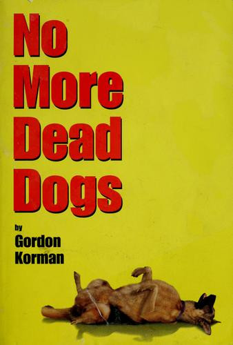 No More Dead Dogs front cover by Gordon Korman, ISBN: 0786816015