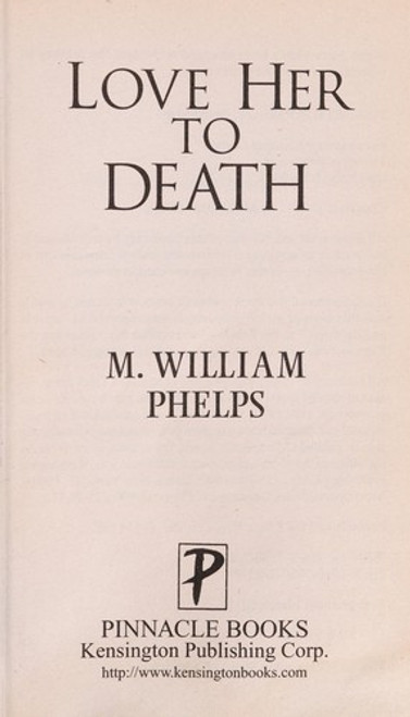 Love Her to Death front cover by M. William Phelps, ISBN: 0786035331