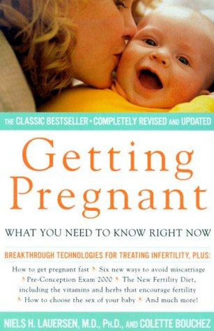 Getting Pregnant: What You Need to Know Right Now front cover by Colette Bouchez, Niels Lauersen, ISBN: 0684864045