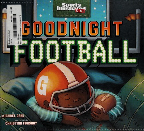 Goodnight Football (Sports Illustrated Kids Bedtime Books) front cover by Michael Dahl, ISBN: 1623701066