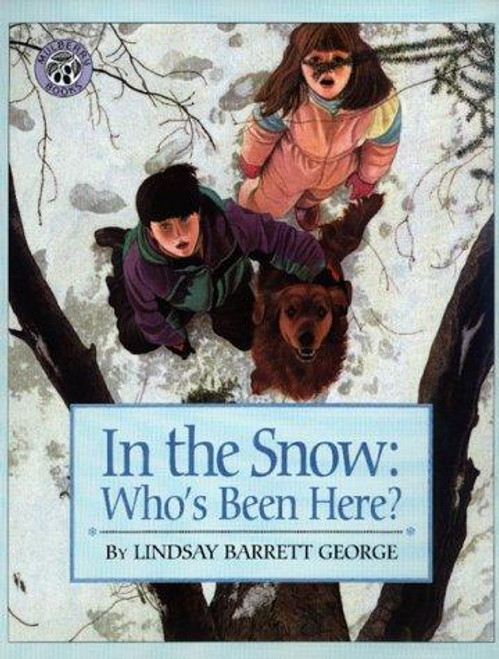 In the Snow: Who's Been Here? front cover by Lindsay Barrett George, ISBN: 0688170560