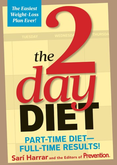 The 2 Day Diet (Part-time diet - Full time results) front cover by Sari Harrar, ISBN: 1609614852