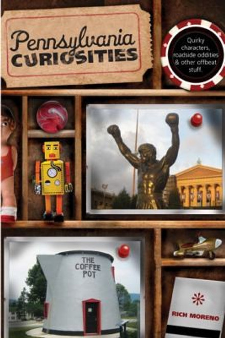 Pennsylvania Curiosities, 3rd: Quirky Characters, Roadside Oddities & Other Offbeat Stuff (Curiosities Series) front cover by Clark DeLeon, ISBN: 0762745886