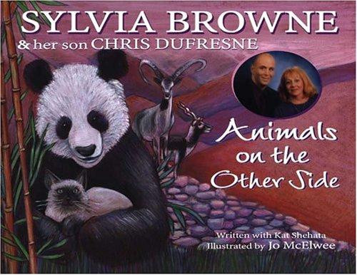 Animals on the Other Side front cover by Sylvia Browne,Chris Dufresne, ISBN: 0971784345