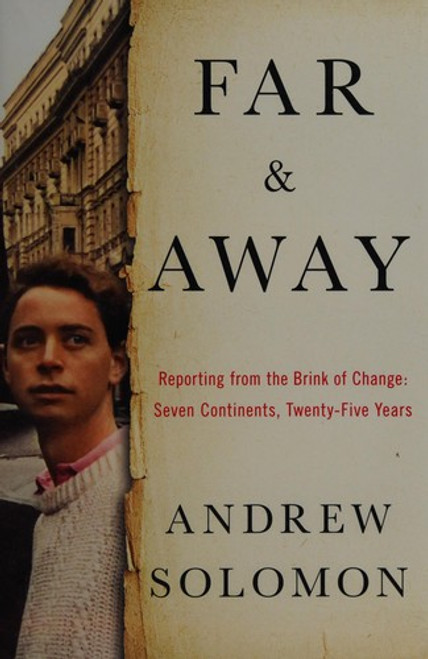 Far and Away: Reporting from the Brink of Change front cover by Andrew Solomon, ISBN: 1476795045