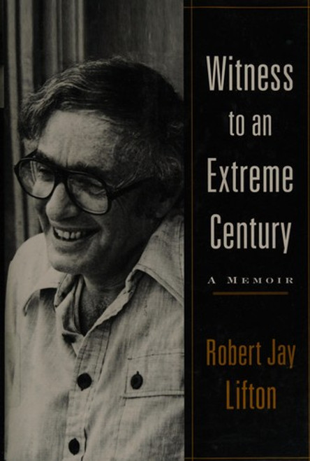 Witness to an Extreme Century: A Memoir front cover by Robert Jay Lifton, ISBN: 1416590765
