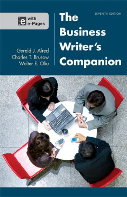 The Business Writer's Companion front cover by Gerald J. Alred,Charles T. Brusaw,Walter E. Oliu, ISBN: 1457632993