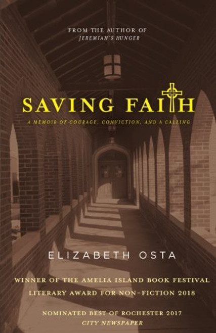 Saving Faith: A Memoir of Courage, Conviction, and a Calling front cover by Elizabeth Osta, ISBN: 1546373594