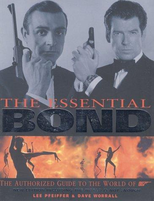 The Essential Bond: The Authorized Guide to the World of 007 front cover by Lee Pfeiffer,Dave Worrall, ISBN: 0060505613