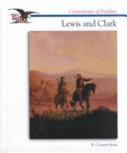 Lewis and Clark (Cornerstones of Freedom Second Series) front cover by R. Conrad Stein, ISBN: 0516204610