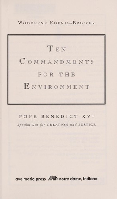 Ten Commandments for the Environment front cover by Benedict XVI, Woodeene Koenig-Bricker, ISBN: 1594712115