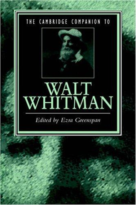The Cambridge Companion to Walt Whitman (Cambridge Companions to Literature) front cover by Ezra Greenspan, ISBN: 0521448077