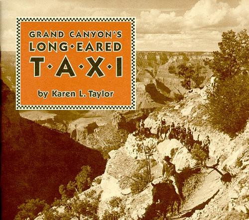 Grand Canyon's Long-Eared Taxi front cover by Karen L. Taylor, ISBN: 0938216392