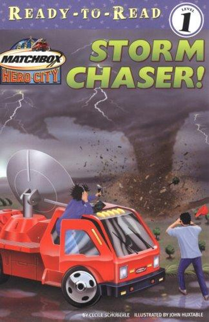 Storm Chaser! (Matchbox Hero City Ready-to-Read) front cover by Cecile Schoberle, ISBN: 0689873387
