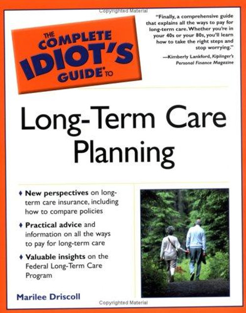 The Complete Idiot's Guide to Long-Term Care Planning front cover by Marilee Driscoll, ISBN: 0028643801