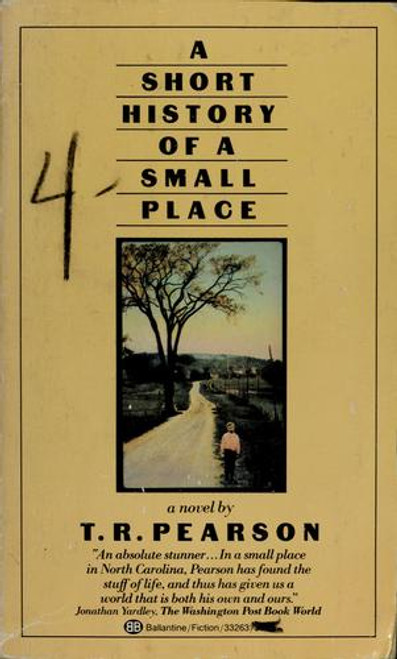 Short History of a Small Place front cover by T. R. Pearson, ISBN: 0345332636