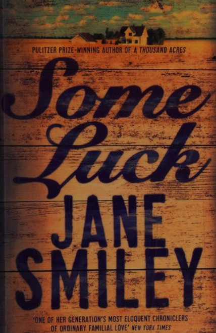 Some Luck (The Last Hundred Years Trilogy: A Family Saga) front cover by Jane Smiley, ISBN: 0307700313