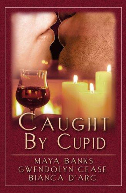 Caught by Cupid front cover by Bianca D'Arc,Maya Banks,Gwendolyn Cease, ISBN: 1599983451
