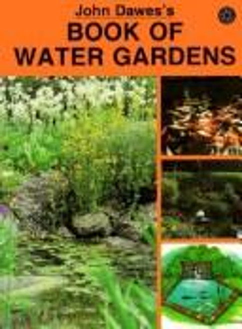 John Dawes's Book of Water Gardens front cover by John Dawes, ISBN: 0866226621